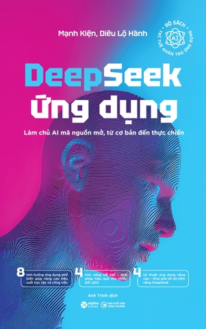 Deep Seek - Làm Chủ AI Mã Nguồn Mở, Từ Cơ Bản Đến Thực Chiến