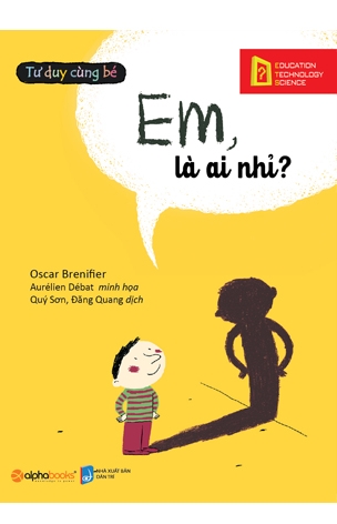 Em Là Ai Nhỉ ? (Bộ Tư Duy Cùng Bé)