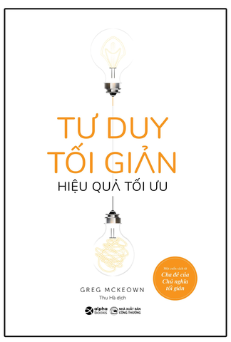 Tư duy tối giản hiệu quả tối ưu