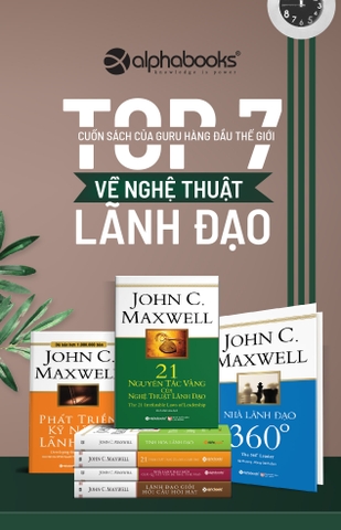 Top 7 Cuốn Sách Về Nghệ Thuật Lãnh Đạo của John Maxwell