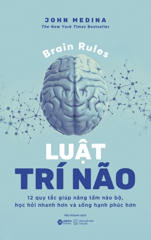Luật Trí não - 12 quy tắc giúp nâng tầm não bộ, học hỏi nhanh hơn và sống hạnh phúc hơn