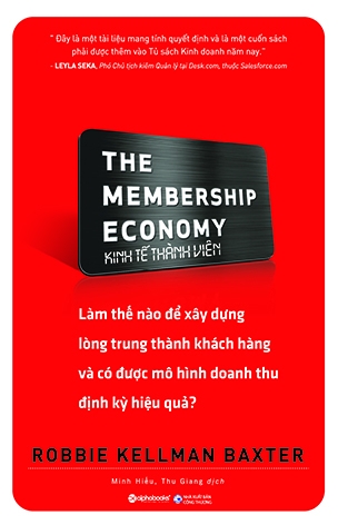 Kinh Tế Thành Viên : The Membership Economy