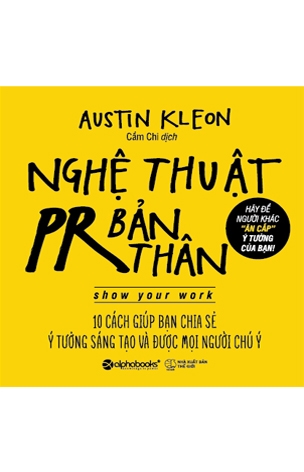 Nghệ Thuật Pr Bản Thân - Austin Kleon