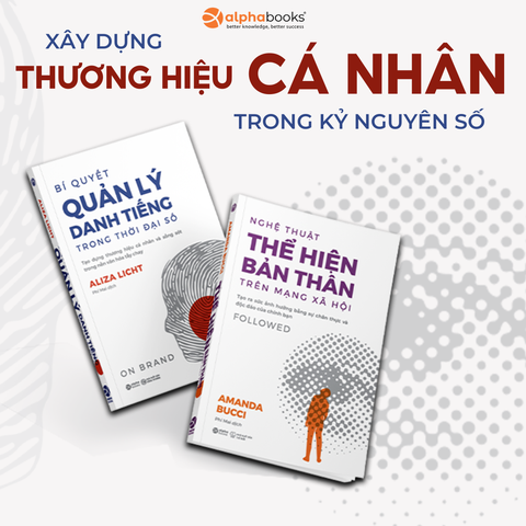 Combo Tạo tên Tạo thế - Để Không Làm CEO Vô Danh: Bí Quyết Quản Lý Danh Tiếng Trong Thời Đại Số + Nghệ Thuật "Thể Hiện" Bản Thân Trên Mạng Xã Hội