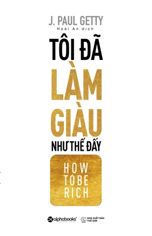Tôi Đã Làm Giàu Như Thế Đấy