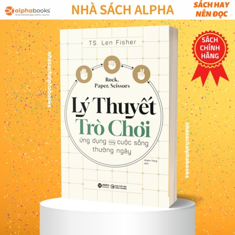 Kéo Búa Bao - Lý thuyết trò chơi ứng dụng trong cuộc sống thường ngày  (Tái Bản)