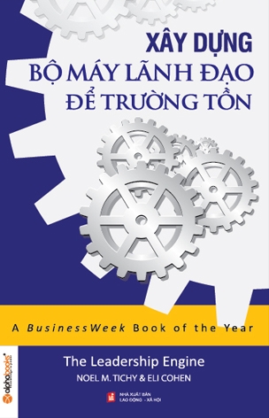 Xây Dựng Bộ Máy Lãnh Đạo Để Trường Tồn