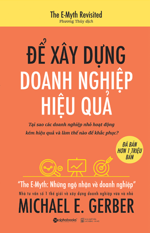 THE EMYTH - Để Xây Dựng Doanh Nghiệp Hiệu Quả