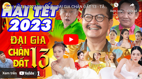 ĐẠI GIA CHÂN ĐẤT - HÀI TẾT 2023 - NHÀ TÀI TRỢ DƯỢC SANFO