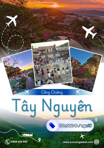 TOUR THAM QUAN: MIỀN DU MỤC – LẠC HƯ CỔ TRẤN – ĐÊM CỒNG CHIÊNG TÂY NGUYÊN