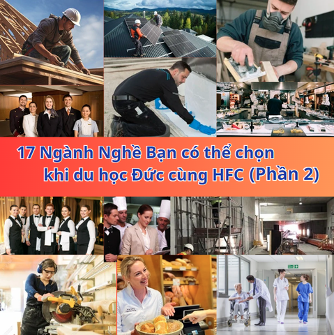 17 NGÀNH NGHỀ BẠN CÓ THỂ CHỌN KHI DU HỌC ĐỨC CÙNG HFC (PHẦN 2)