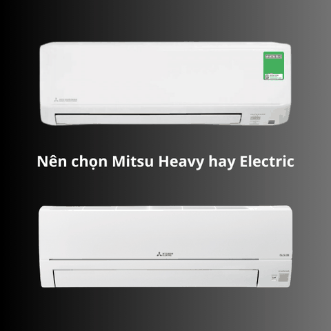 So Sánh Máy Lạnh 1 HP Mitsubishi - Heavy SRK10YYP Và Electric JW25VF