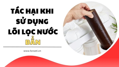 Tác hại khi sử dụng lõi lọc nước bẩn mà bạn cần biết