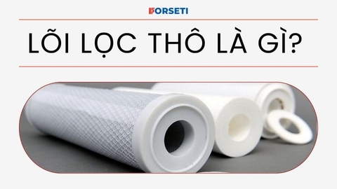 Lõi lọc nước thô là gì?