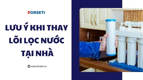 7+ lưu ý khi thay lõi lọc nước tại nhà