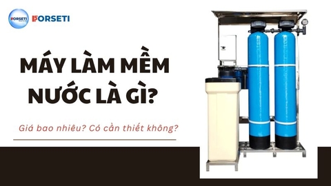 Máy làm mềm nước là gì? Giá bao nhiêu?