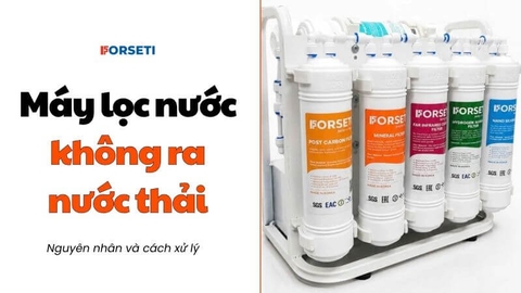 Máy lọc nước không ra nước thải: Nguyên nhân và cách sửa