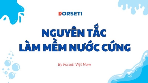 Nguyên tắc làm mềm nước cứng mà bạn nên biết