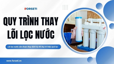 Quy trình thay lõi lọc nước chính xác nhất