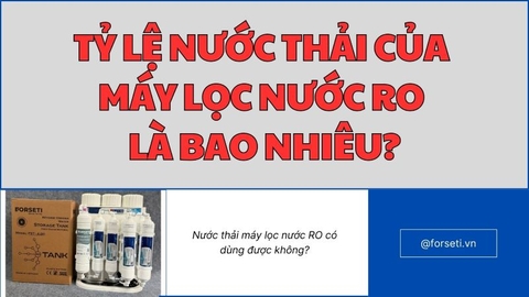 Tỷ lệ nước thải của máy lọc nước RO là bao nhiêu?