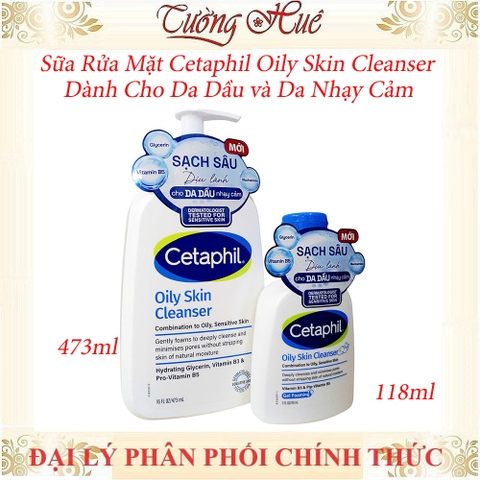 Sữa Rửa Mặt Cetaphil Oily Skin Cleanser Dành Cho Da Dầu và Da Nhạy Cảm 118ml/473ml