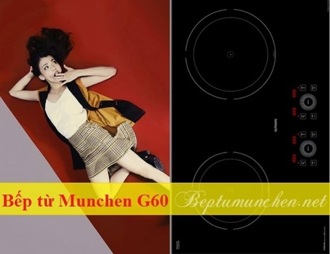 Bếp từ Munchen G60: Thỏa mãn mọi mong muốn