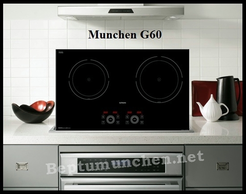 Bếp từ Munchen G60 – sản phẩm chất lượng cao 2016