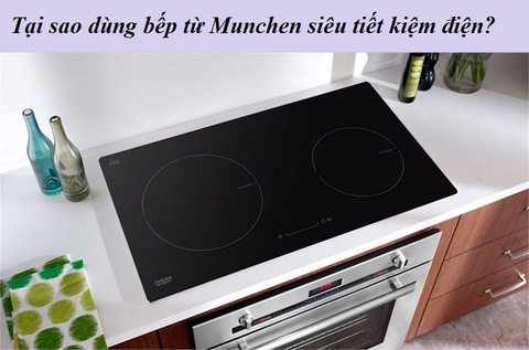 Bật mí lý do tại sao dùng bếp từ Munchen siêu tiết kiệm điện