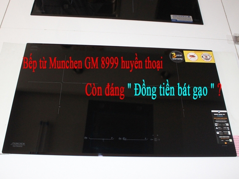 Bếp từ Munchen GM 8999 huyền thoại còn đáng 