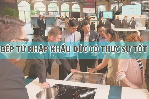 Bếp từ nhập khẩu từ Đức có thực sự tốt ?