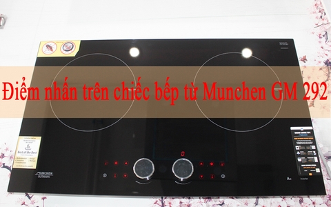 Điểm nhấn trên chiếc bếp từ Munchen GM 292