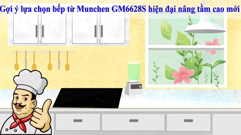 Gợi ý lựa chọn bếp từ Munchen GM6628S hiện đại nâng tầm cao mới