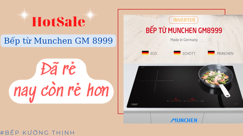 Hotsale cực rẻ: Bếp từ Munchen GM8999 đã rẻ nay ưu đãi còn rẻ hơn