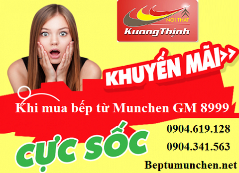 Khuyến mại cực lớn chưa từng có khi mua bếp từ Munchen GM 8999