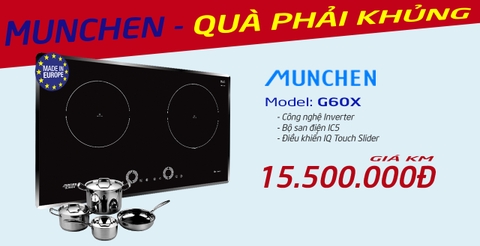 Bếp từ Munchen G 60X sau hơn 1 tháng ra mắt có gì?