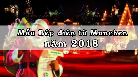 Những mẫu bếp điện từ Munchen mới nhất năm 2018