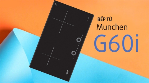 Munchen G60i: Sự lựa chọn đáng tiền cho mọi nhà với giao diện đẹp, công suất khỏe, tính năng thông minh