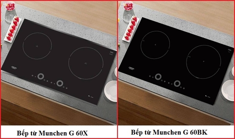So sánh bếp từ Munchen G 60X và G60 BK đâu là điểm khác biệt