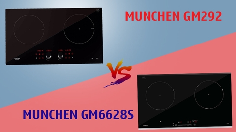 So sánh bếp từ munchen GM292 với bếp từ munchen GM6628S