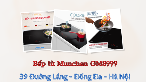 Tại sao bếp từ Munchen GM8999 luôn được nhiều khách hàng lựa chọn?