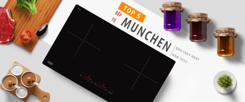 Top 5 bếp từ Munchen bán chạy nhất năm 2022