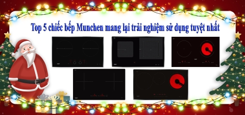 Top 5 chiếc bếp Munchen mang lại trải nghiệm sử dụng tuyệt nhất