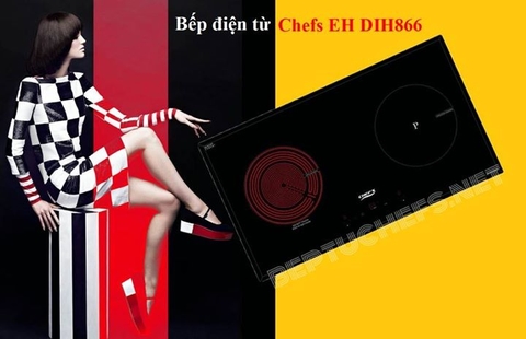 Bếp điện từ chefs eh mix866 : ” có thể bạn không cao nhưng mọi người đều phải ngước nhìn”