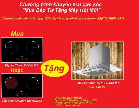 Tặng ngay máy hút mùi chefs khi mua bếp điện từ chefs eh mix333 hoặc dih333