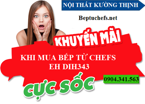 Khuyến mại lớn khi mua bếp từ Chefs EH DIH343
