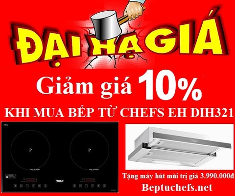 Sắm bếp từ Chefs EH DIH321 nhận ngay quà hấp dẫn