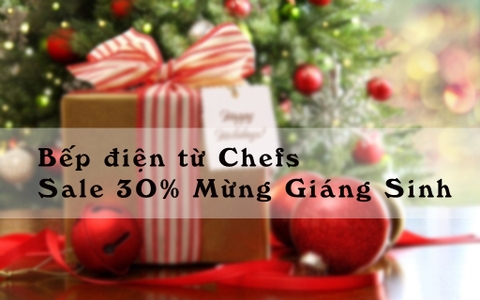 Bếp điện từ Chefs Sale 3O% Mừng Giáng Sinh