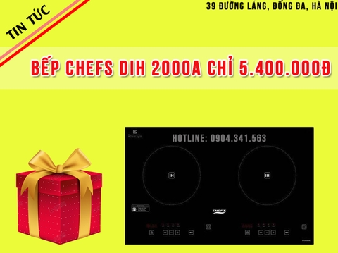 Thông tin mới: Bếp từ Chefs EH DIH 2000A chỉ với giá 5.400.000Đ