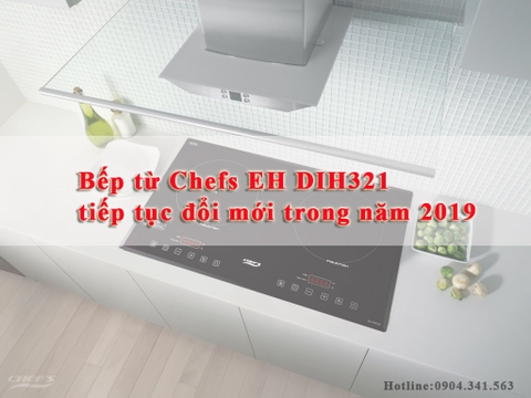 Bếp từ Chefs EH DIH321 tiếp tục đổi mới trong năm 2019