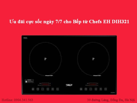 Ưu đãi cực sốc ngày 7/7 cho Bếp từ Chefs EH DIH321